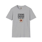 Strong Enough to Be Soft T-Shirt — Inspirational Comfort Tee by Printify