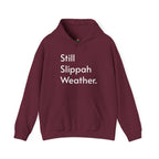 Still Slippah Weather Hoodie | Island Slippers, Cozy Mainland Winter